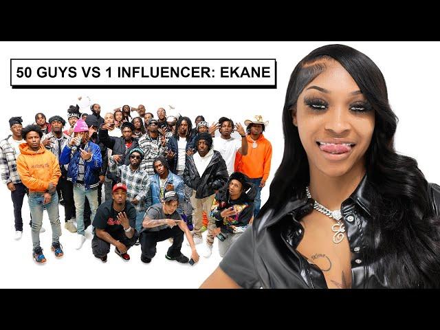 50 GUYS VS 1 INFLUENCER: EKANE