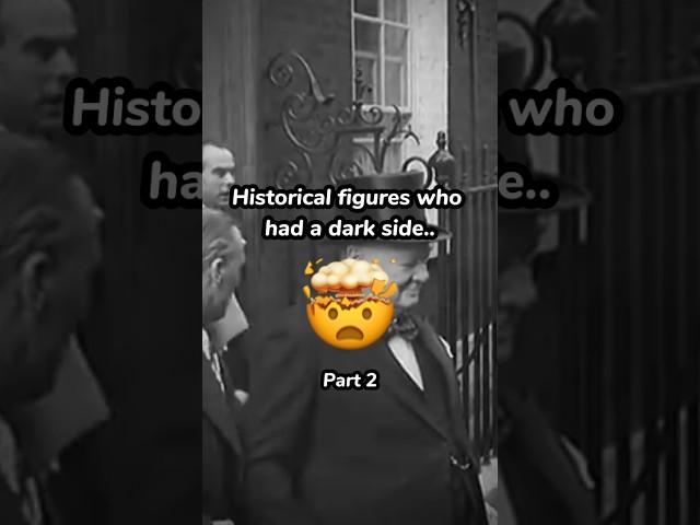 Historical Figures Who Had had A Dark Side  | Part 2