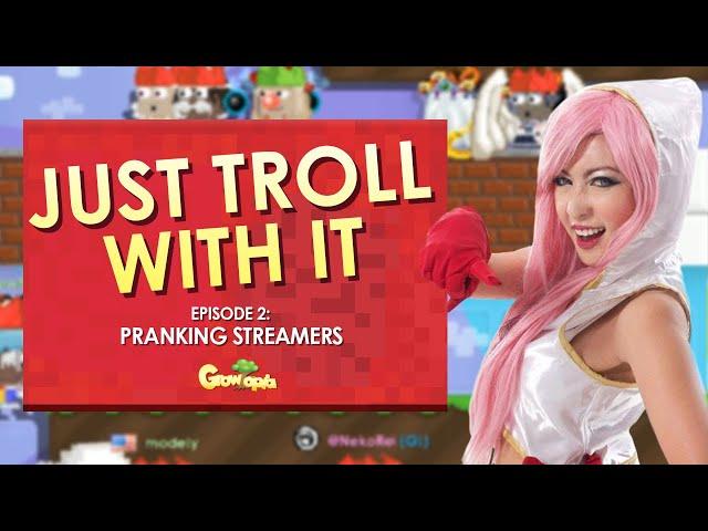 Just Troll With It Episode 2: Pranking Streamers in Growtopia + 100K Subscribers Milestone Giveaway!