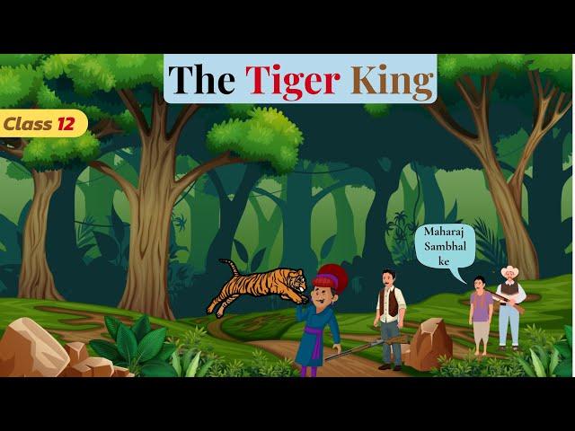 the tiger king class 12 in hindi animated video / class 12 english chapter 2 the tiger king