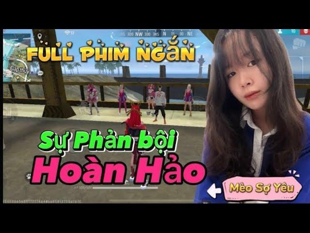 Tik Tok Free Fire | Full Phim Ngắn: Sự Phản Bội Hoàn Hảo | Mèo Sợ Yêu