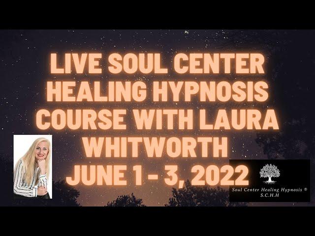 Join our Live Soul Center Healing Hypnosis course @laurawhitworth444 on June 1, 2, and 3rd, 2022