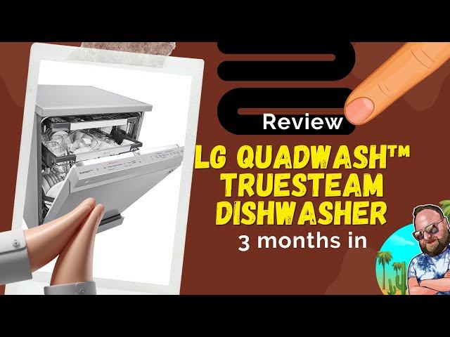 Honest LG QuadWash™ TrueSteam Dishwasher Review