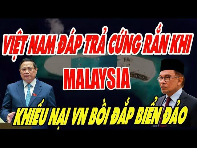 Việt Nam Phản Đối Cứng Rắn: Malaysia Không Có Quyền Khiếu Nại Bồi Đắp Bãi Thuyền Chài