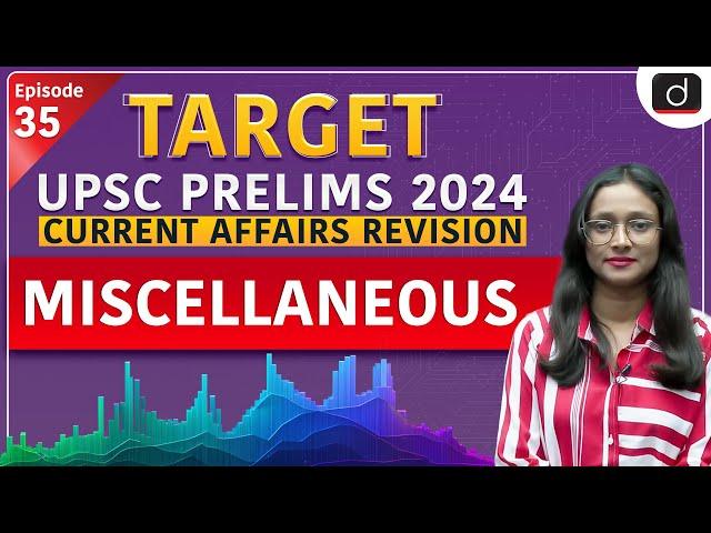 Current Affairs Revision   35 | Miscellaneous | Target UPSC Prelims 2024 | Drishti IAS English