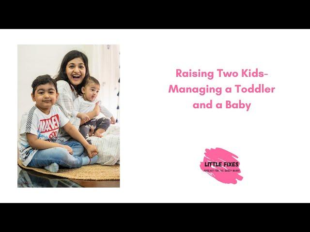 Raising Two Kids- How Anandita Agrawal is Managing a Toddler and a Baby