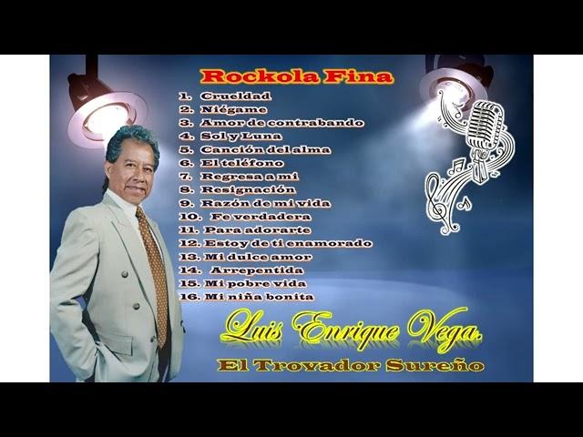 Luis Enrique Vega El Trovador Sureño Mix Rockola Fina