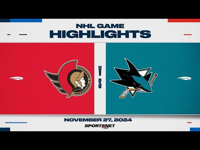 NHL Highlights | Senators vs. Sharks - November 27, 2024