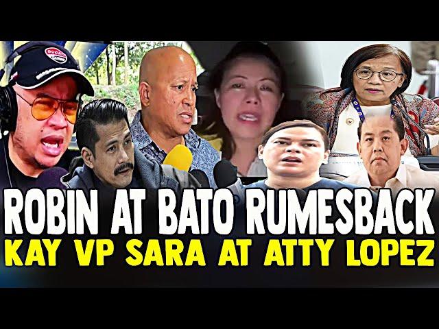 RUMESBACK NA SI SEN ROBIN AT BATO KAY VP SARA AT ATTY LOPEZ LAGOT SI TAMBA AT CASTRO