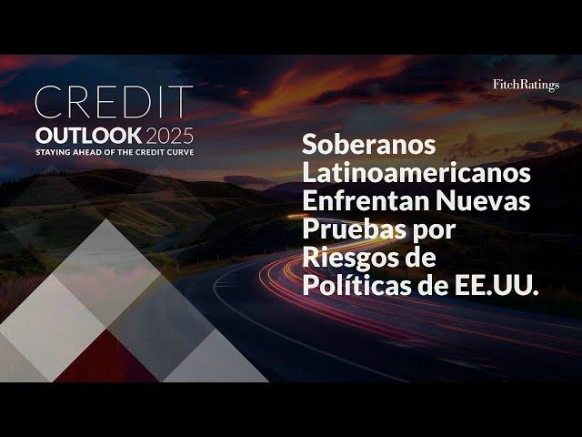 Soberanos Latinoamericanos Enfrentan Nuevas Pruebas por Riesgos de Políticas de EE.UU.