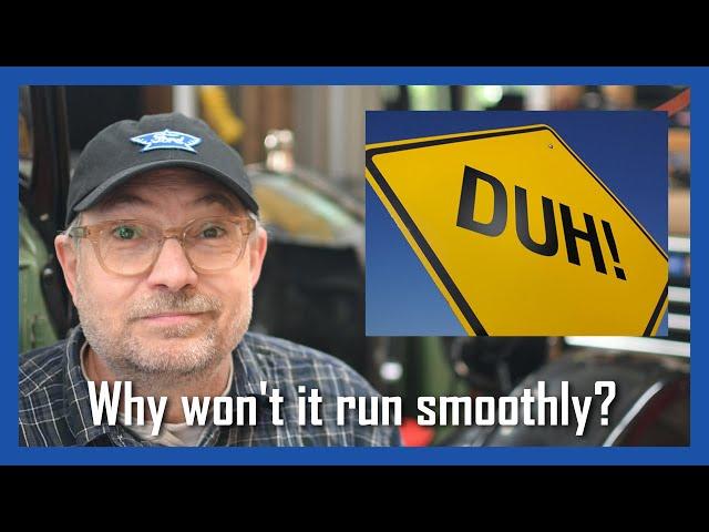 Ford Model T: Why won't it run smoothly?