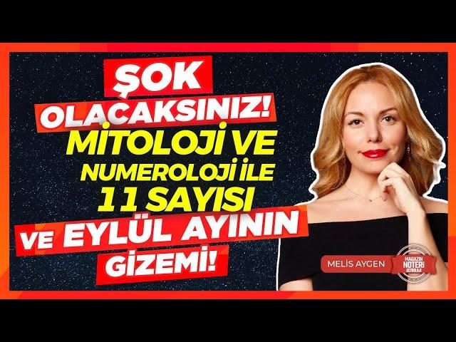 Eylül Ayı Hangi Sırrı Saklıyor? Mitoloji ve Numeroloji ile 11 Sayısının Gizemi! | Magazin Noteri