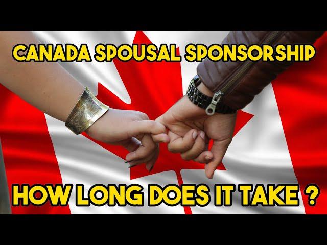 Canada Spousal Sponsorship: How Long Does It Take? | Complete Guide 2024