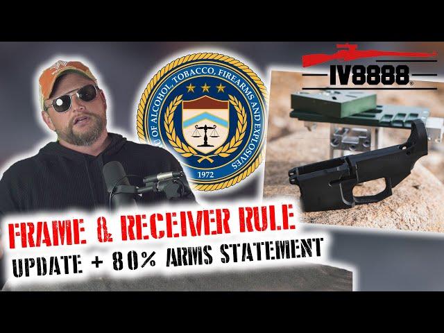 80 Percent Arms Statement on ATF's FAILED Frame & Receiver Rule