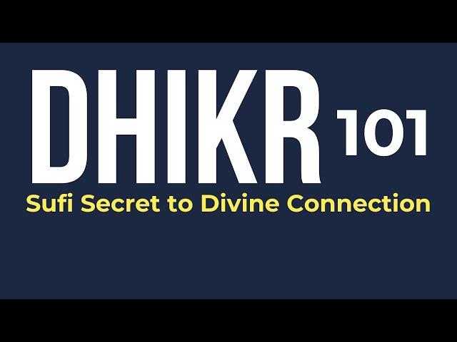 Sufism 101: Dhikr - The Sufi Secret to Divine Connection