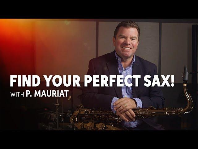 How to Choose the Right P. Mauriat Saxophone for You