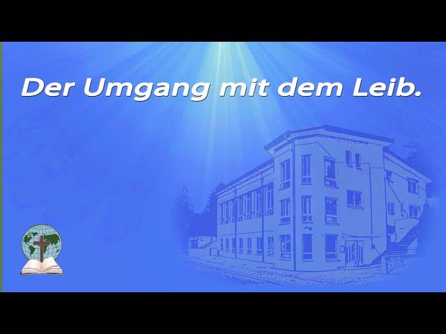 Der Umgang mit dem Leib (Gottesdienst am 13.10.2024)