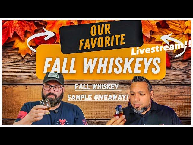 Our Top Favorite Whiskeys for Fall 2024! Whiskey Livestream!!!