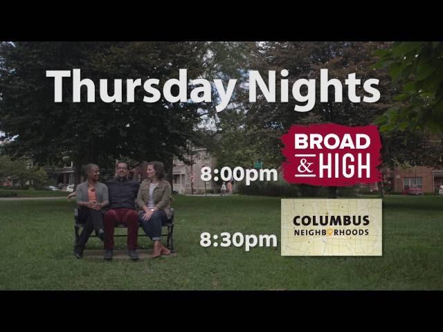 Broad & High and Columbus Neighborhoods Thursday nights on WOSU TV