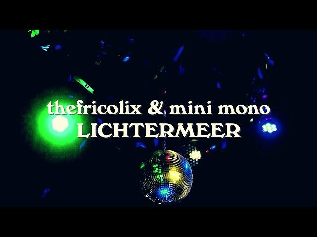 thefricolix & mini mono - Lichtermeer