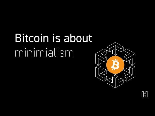 Bitcoin Culture | Bitcoin is a Minimalist Philosophy