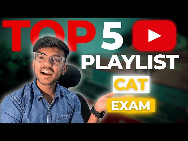 Top 5 YouTube Playlists to Crack CAT 2025  | Full Syllabus + Practice