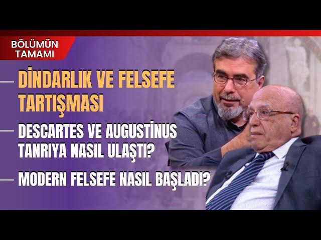 Dindarlık Ve Felsefe Tartışması.. Descartes Ve Augustinus Tanrıya Nasıl Ulaştı? Ahmet Arslan Anlattı