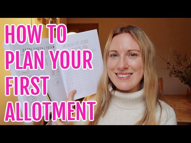 HOW TO PLAN YOUR FIRST ALLOTMENT GARDEN / ALLOTMENT GARDENING FOR BEGINNERS