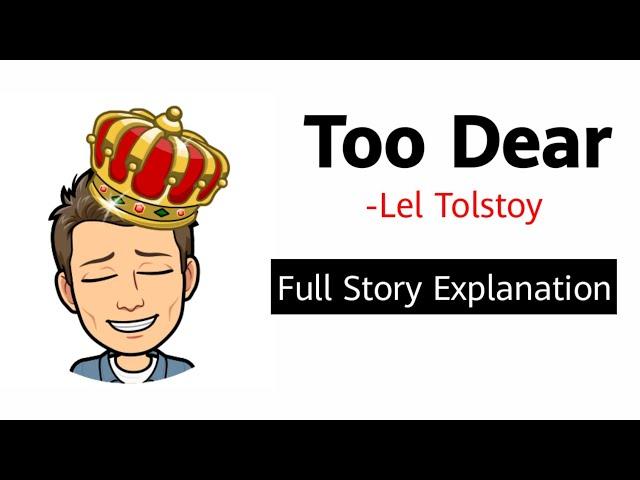 Too Dear by Leo Tolstoy Summary Explanation and Analysis