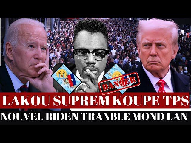 MOVEZ NOUVEL POU MOUN TPS,LAKOU SUPREM TOUYE NOU FRET,DOSYE BIDEN NAN TRIS ANPIL