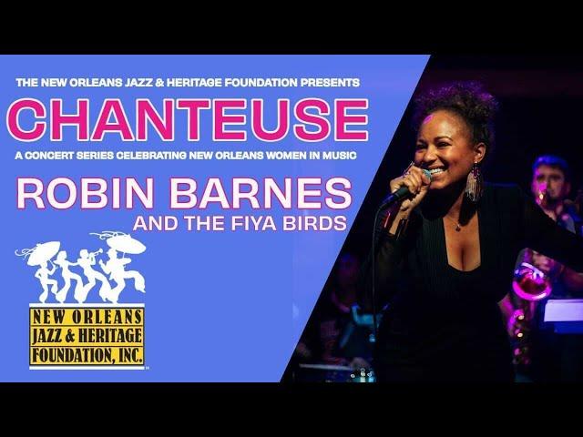 Jazz & Heritage Chanteuse Concert Series: Robin Barnes & the Fiya Birds