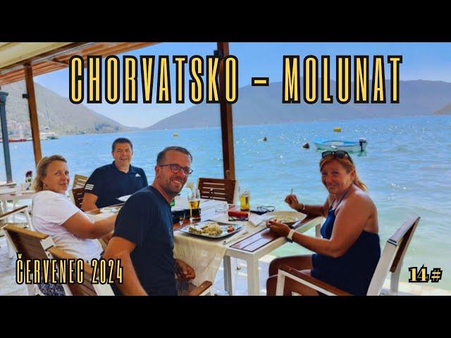 CHORVATSKO 2024 - 14.díl  Konávle - Molunat ️