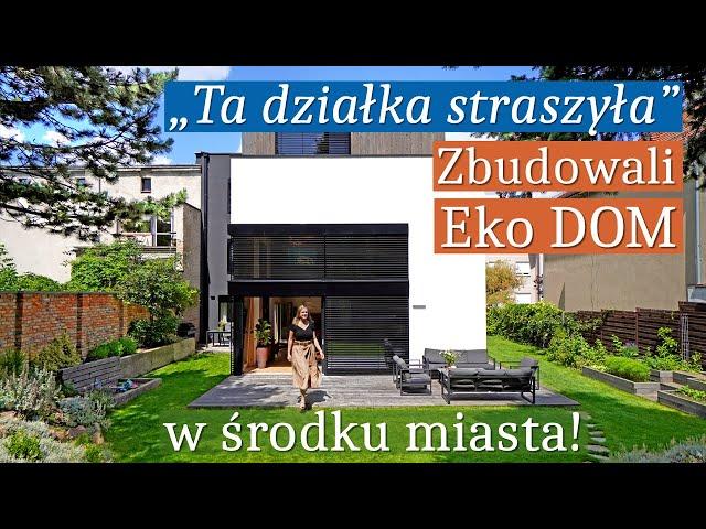 Zbudowali EKO DOM w środku MIASTA! Ta działka straszyła! Teraz mają AZYL MARZEŃ, OGRÓD i TOP wnętrza