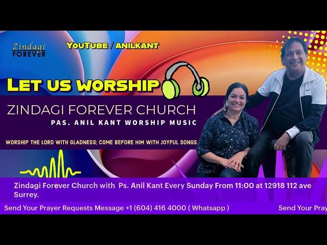 Hour of Worship  with Pas. Anil Kant | Zindagi Forever Church