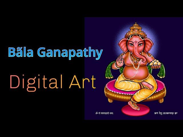 Bala Ganapathy || Digital Art