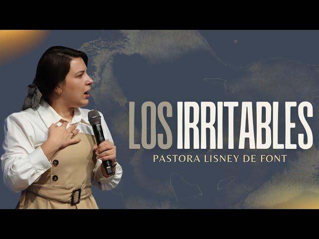 Pra. Lisney de Font │ Los Irritables │ 11-17-24