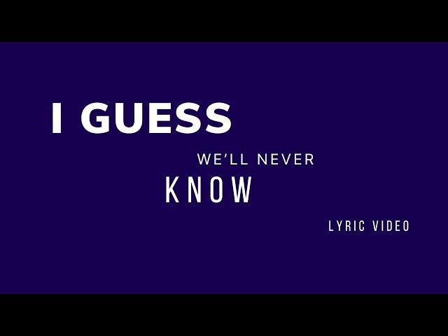 I Guess We'll Never Know By Joe Shelton - Official Lyric Video