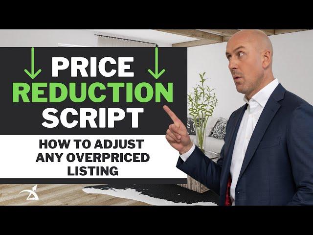 Price Reduction Script: How To Adjust Any Overpriced Listing