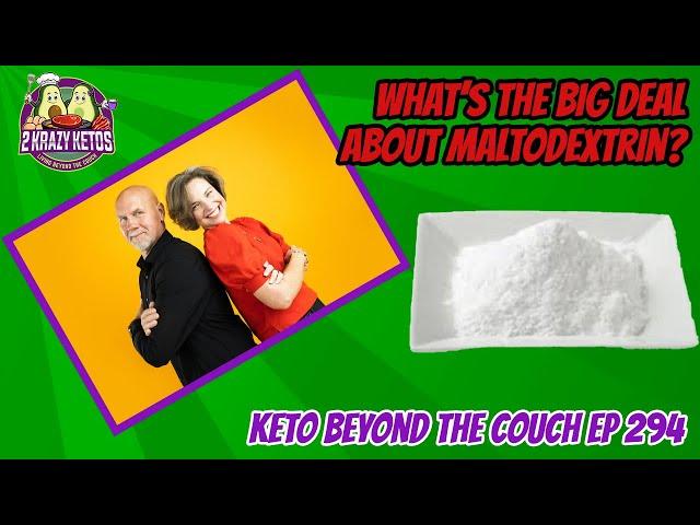 The Truth about Maltodextrin: Is It Sabotaging Your Weight Loss? | Keto Beyond the Couch ep 294