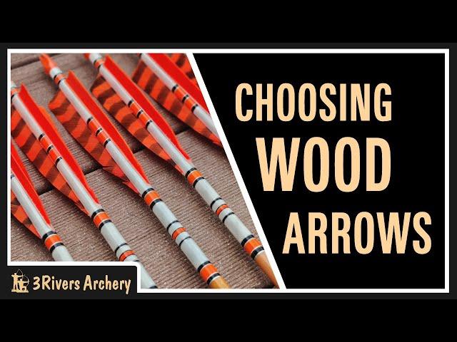 Choosing Wood Arrows with 3Rivers Archery