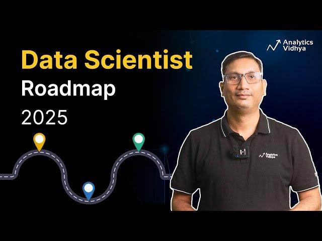 Data Scientist Roadmap 2025 | Roadmap to Become a Data Scientist for Beginners