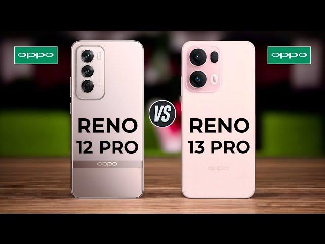 Oppo Reno 12 Pro 5G Vs Oppo Reno 13 Pro 5G