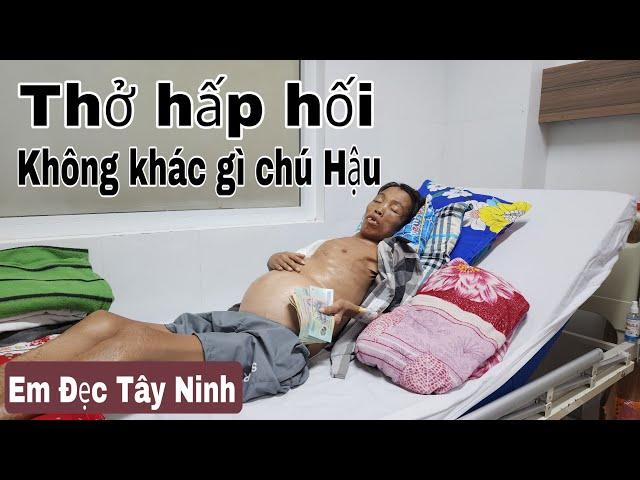 Tình hình em Đẹc Tây Ninh hấp hối nguy kịch không khác gì chú Hậu