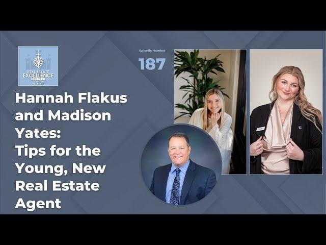 Hannah Flakus and Madison Yates: Tips for the Young, New Real Estate Agent