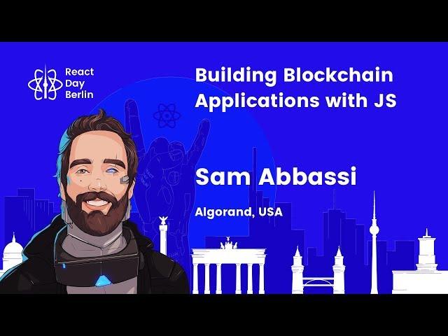 Building Blockchain Applications with JS - Sam Abbassi