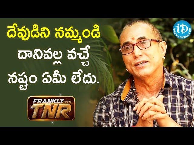 We Should All have Faith In God - Actor Sathiya Prakash | Frankly With TNR | iDream Telugu Movies