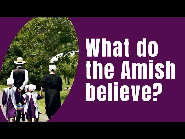 What do the Amish believe?