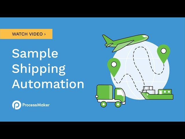 Sample Shipping Automation with ProcessMaker