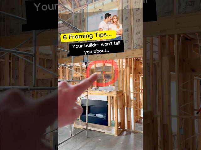 6 Framing Tips your builder won’t tell you about…