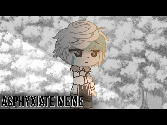 Asphyxiate Meme || [Ft. Alpha] || Stress-Relieve & Lazy Loop